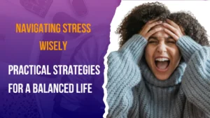 Navigating Stress Wisely health and fitness