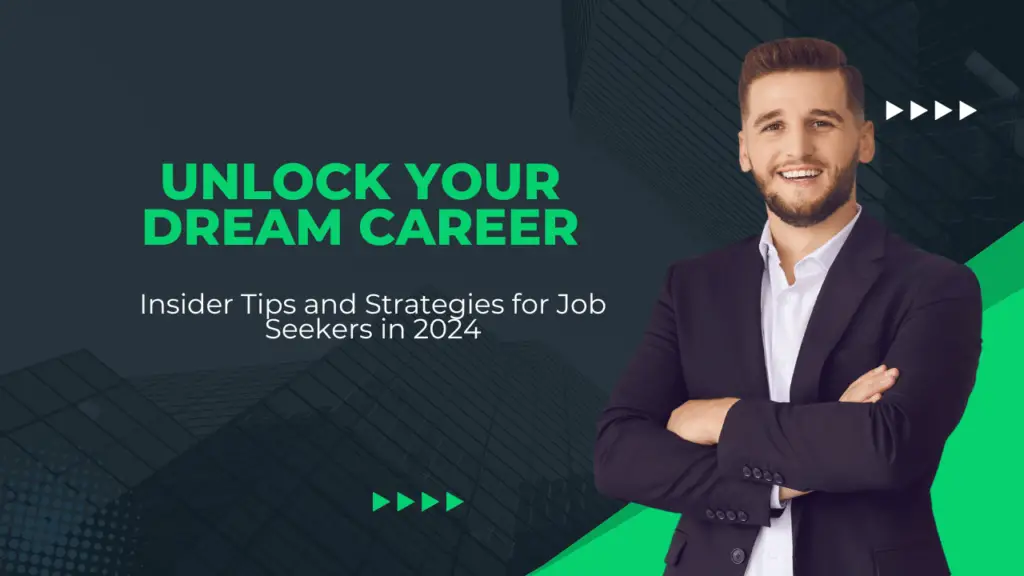 Unlock Your Dream Career the job Unlock Your Dream Career: Insider Tips and Strategies for Job Seekers in 2024